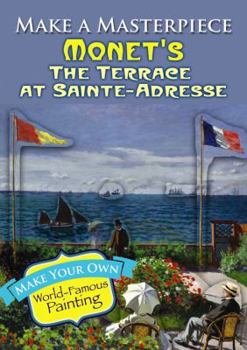 Paperback Make a Masterpiece -- Monet's the Terrace at Sainte-Adresse Book