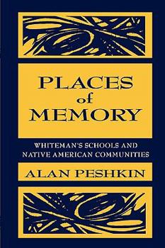 Paperback Places of Memory: Whiteman's Schools and Native American Communities Book