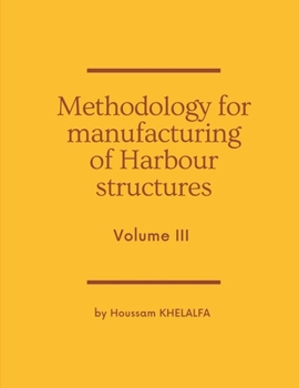 Paperback Methodology for manufacturing of Harbour structures (Volume III) Book
