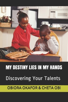 Paperback My Destiny Lies in My Hands: Discovering Your Talents Book