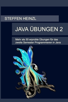 Paperback Java Übungen 2: Mehr als 50 erprobte Übungen für das zweite Semester Programmieren in Java [German] Book