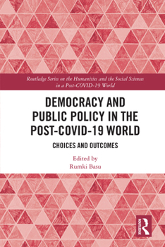 Paperback Democracy and Public Policy in the Post-COVID-19 World: Choices and Outcomes Book