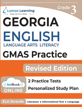 Paperback Georgia Milestones Assessment System Test Prep: Grade 3 English Language Arts Literacy (ELA) Practice Workbook and Full-length Online Assessments: GMA Book