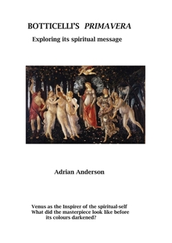 Paperback Botticelli's Primavera: Exploring its spiritual message Book