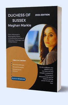 Paperback Meghan Markle Duchess of Sussex: From Hollywood to Buckingham Palace, Unraveling the Journey of Advocacy, Challenges, and Independence [Large Print] Book