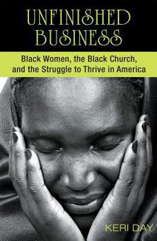 Paperback Unfinished Business: Black Women, the Black Church, and the Struggle to Thrive in America Book