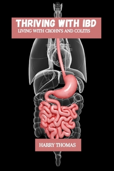 Paperback Thriving with IBD: Living with Crohn's and colitis Book