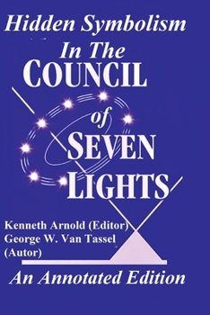 Paperback Hidden Symbolism in the COUNCIL of the SEVEN LIGHTS an Annotated Edition Book