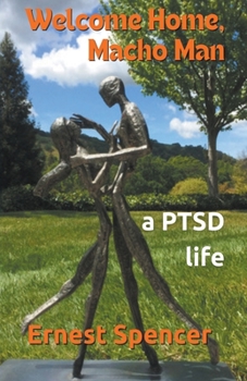 Paperback Welcome Home, Macho Man - A PTSD Life Book