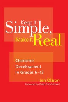 Paperback Keep It Simple, Make It Real: Character Development in Grades 6-12 Book