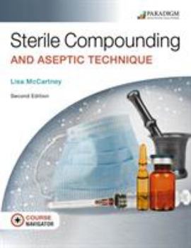 Paperback Sterile Compounding and Aseptic Technique: Text, eBook, EOC and Navigator (code via mail) Book