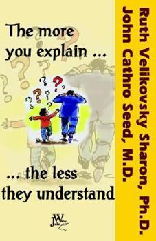 The More You Explain, the Less They Understand
