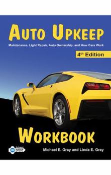 Paperback Auto Upkeep Workbook: Maintenance, Light Repair, Auto Ownership, and How Cars Work Book