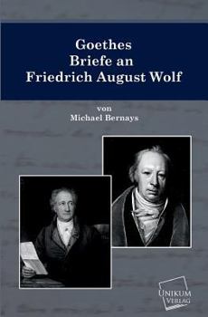 Paperback Goethes Briefe an Friedrich August Wolf [German] Book