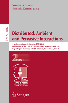 Paperback Distributed, Ambient and Pervasive Interactions: 11th International Conference, Dapi 2023, Held as Part of the 25th Hci International Conference, Hcii Book