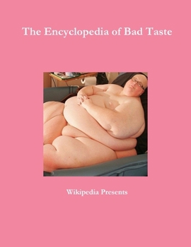 Paperback The Encyclopedia of Bad Taste Book