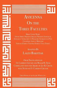 Paperback Avicenna on the Three Faculties: Brain/Liver/Heart/Divine Spirit/Preserve Species/Preserve Individual/Intellect/Attraction to Pleasure/Avoidance of Pa Book