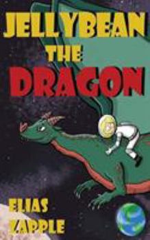 Jellybean the Dragon - Book #1 of the Jellybean the Dragon