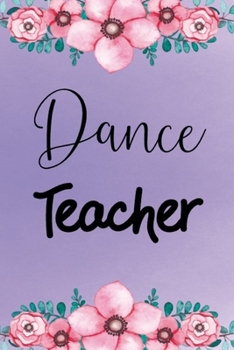 Dance Teacher: Professor Appreciation Gift, Coach Teacher Gifts, Journals for Educators, Ballet Gymnastics Gift for Girls..