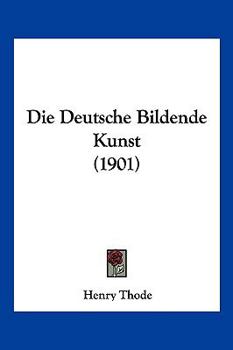 Paperback Die Deutsche Bildende Kunst (1901) [German] Book