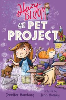 Hardcover Hazy Bloom and the Pet Project Book