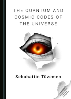 Hardcover The Quantum and Cosmic Codes of the Universe Book