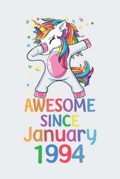Awesome Since January 1994 Notebook Unicorn Dabbing, Birthday Unicorn, Cute Happy Birthday Dabbing Unicorn Birthday Gift: Lined Notebook / Journal Gift,, 120 Pages, 6 x 9 inches, Personal Diary, Perso