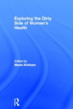 Hardcover Exploring the Dirty Side of Women's Health Book