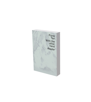 Paperback Fiona Tan: With the Other Hand: Text Reader of the Museum Der Moderne Salzburg and Kunsthalle Krems Book