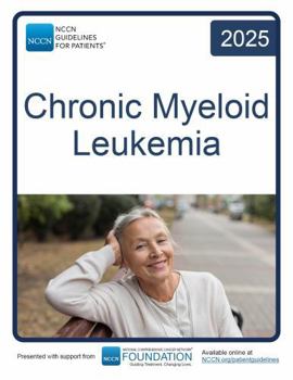 NCCN Guidelines for Patients® Chronic Myeloid Leukemia