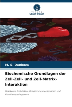 Biochemische Grundlagen der Zell-Zell- und Zell-Matrix-Interaktion (German Edition)
