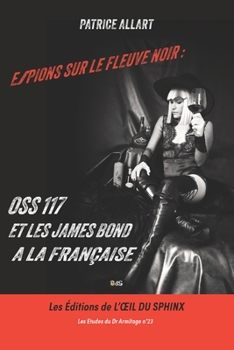 Paperback Espions Sur Le Fleuve Noir: OSS 117 Et Les James Bond a la Française [French] Book