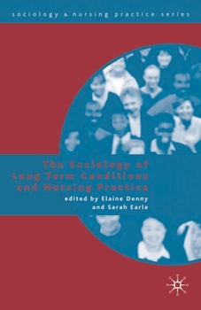 Paperback The Sociology of Long Term Conditions and Nursing Practice Book