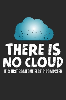 There is no cloud: Informatiker Humor Programmierer   Notizbuch liniert DIN A5 - 120 Seiten für Notizen, Zeichnungen, Formeln | Organizer Schreibheft Planer Tagebuch