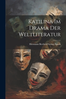 Paperback Katilina Im Drama Der Weltliteratur [German] Book