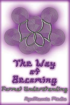 Paperback The Way of Becoming: Formal Understanding Book