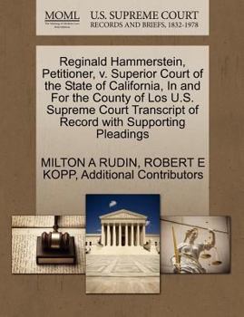 Paperback Reginald Hammerstein, Petitioner, V. Superior Court of the State of California, in and for the County of Los U.S. Supreme Court Transcript of Record w Book