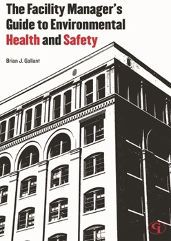 Paperback Facility Manager's Guide to Environmental Health and Safety Book