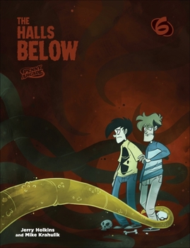 The Halls Below - Book #6 of the Penny Arcade