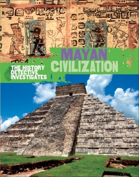 Mayan Civilization - Book  of the History Detective Investigates