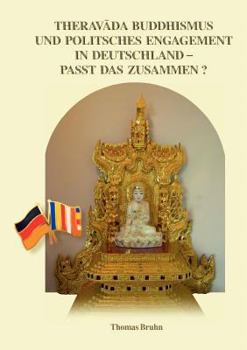 Paperback Theravada Buddhismus und politisches Engagement in Deutschland - passt das zusammen? [German] Book