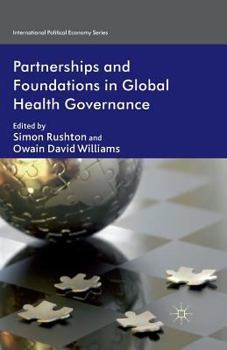 Paperback Partnerships and Foundations in Global Health Governance Book