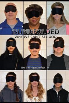 Paperback Blindfolded: Why We Can't See God Book