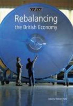 Hardcover Rebalancing the British Economy Book