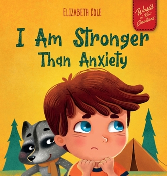 Hardcover I Am Stronger Than Anxiety: Children's Book about Overcoming Worries, Stress and Fear (World of Kids Emotions) Book