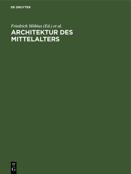 Hardcover Architektur Des Mittelalters: Funktion Und Gestalt [German] Book
