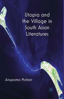 Paperback Utopia and the Village in South Asian Literatures Book