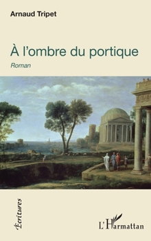 À l'ombre du portique (Écritures) (French Edition)