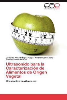 Ultrasonido Para La Caracterizacion de Alimentos de Origen Vegetal