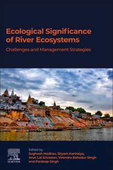Paperback Ecological Significance of River Ecosystems: Challenges and Management Strategies Book